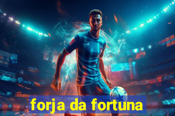 forja da fortuna